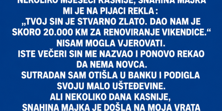 SIN NIJE IMAO NOVCA ZA MOJ KROV, A SNAHINIM RODITELJIMA DAO JE 20.000 KM – ONDA SAM SAZNALA ODAKLE MU