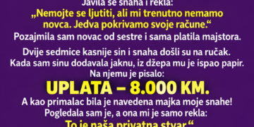SNAHA JE REKLA DA MOJ SIN NEMA NOVCA DA MI POMOGNE – A ONDA SAM U NJEGOVOJ JAKNI PRONAŠLA UPLATNICU