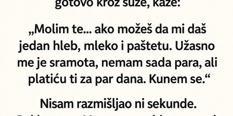 MLADA MAJKA JE ZAMOLILA ZA HLEB I MLEKO NA VERESIJU – KADA SE VRATILA, NJENE REČI SU ME RASPLAKALE