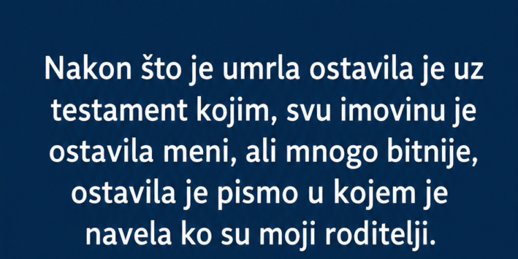 BAKA MI JE 15 GODINA KRILA KO SU MI RODITELJI: Poslije njene smrti otvorila sam pismo i otkrila da mi je majka cijelo vrijeme bila pred očima