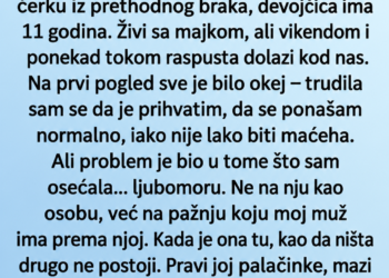 BILA SAM LJUBOMORNA NA MUŽEVU ĆERKU: Jedna moja rečenica natjerala ju je da više ne želi dolaziti kod nas!