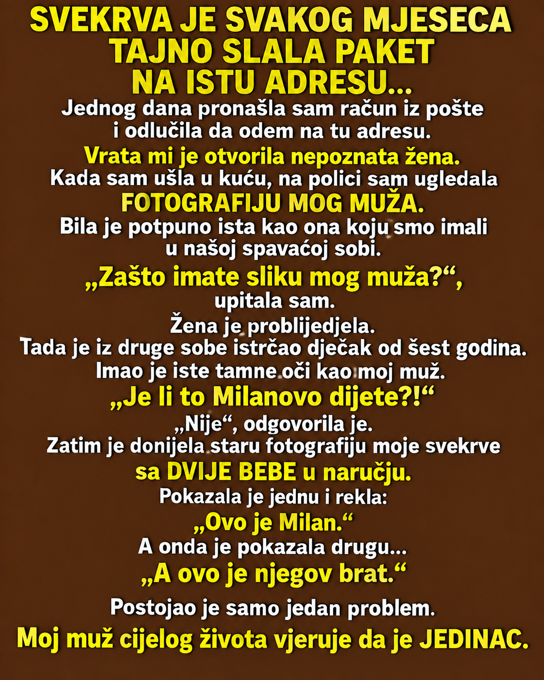SVEKRVA JE SVAKOG MJESECA TAJNO SLALA PAKET NA ISTU ADRESU — KADA SAM JEDNOG DANA OTIŠLA TAMO, VRATA MI JE OTVORILA ŽENA KOJA JE IMALA ISTU FOTOGRAFIJU MOG MUŽA KAO JA…
