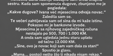 DALA SAM SINU I SNAJI 12.000 KM ZA STAN – 4 GODINE KASNIJE OTKRILA SAM GDJE JE NOVAC ZAISTA ZAVRŠIO!