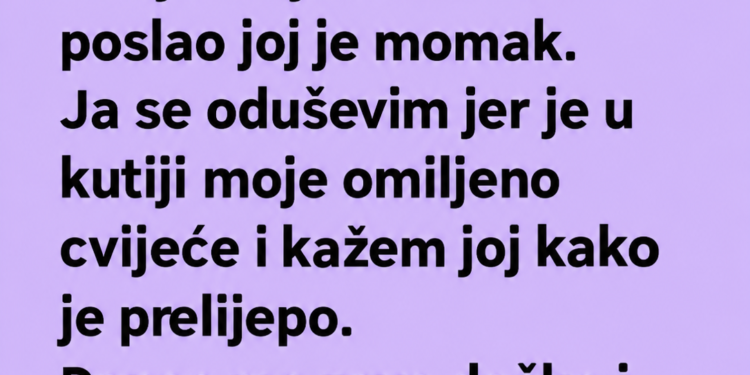 CIMERKA JE REKLA DA JOJ JE DEČKO POSLAO CVIJEĆE – A ONDA ME MOJ DEČKO POZVAO I OTKRIO ŠOKANTNU ISTINU!
