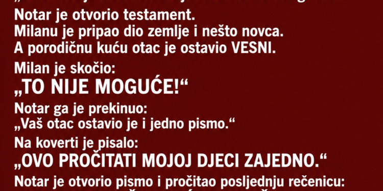 BRAT JE BIO UVJEREN DA ĆE NASLIJEDITI CIJELU KUĆU – A ONDA JE NOTAR PROČITAO POSLJEDNJU OČEVU REČENICU