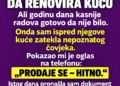 SINU SAM DALA 20.000 KM ZA RENOVIRANJE KUĆE: Godinu dana kasnije otkrila sam kome je moj novac zapravo uplaćen…