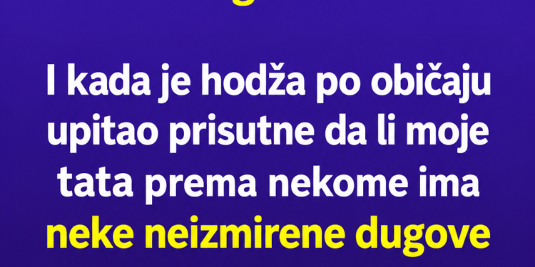 NA DŽENAZI MOG OCA HODŽA JE PITAO DA LI JE NEKOME OSTAO DUŽAN: Tada se javio moj stric i otkrio TAJNU koju tata nikada nije ispričao
