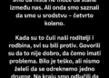 SAZNALI SMO DA SMO ČETVRTO KOLJENO, ALI SMO SE IPAK VJENČALI – NAKON POROĐAJA OTAC MI JE OTKRIO PORODIČNU TAJNU!