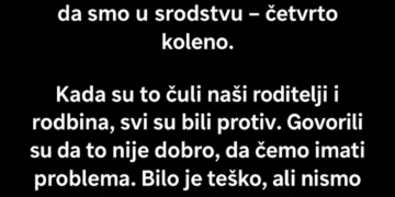 SAZNALI SMO DA SMO ČETVRTO KOLJENO, ALI SMO SE IPAK VJENČALI – NAKON POROĐAJA OTAC MI JE OTKRIO PORODIČNU TAJNU!