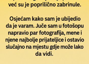 DANIMA SAM SUPRUZI PODMETao DOKAZE DA JE VARAM: Mislio sam da je šala, a onda sam došao kući i zatekao OVO