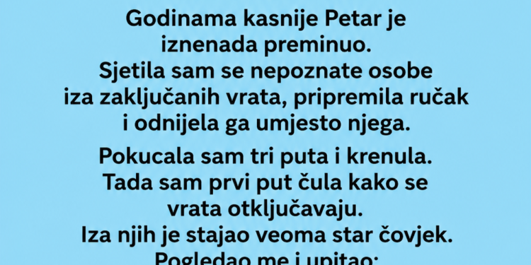 SVAKOG DANA JE OSTAVLJAO RUČAK ISPRED ZAKLJUČANIH VRATA — TEK POSLIJE NJEGOVE SMRTI SAZNALI SMO KO JE ŽIVIO IZA NJIH