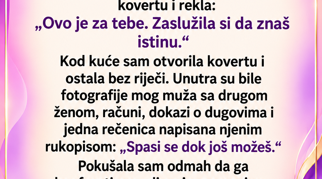 SVEKRVA MI JE DALA KOVERTU I REKLA: „SPASI SE DOK JOŠ MOŽEŠ!“ — A onda sam na tajnom dokumentu ugledala SVOJE IME!