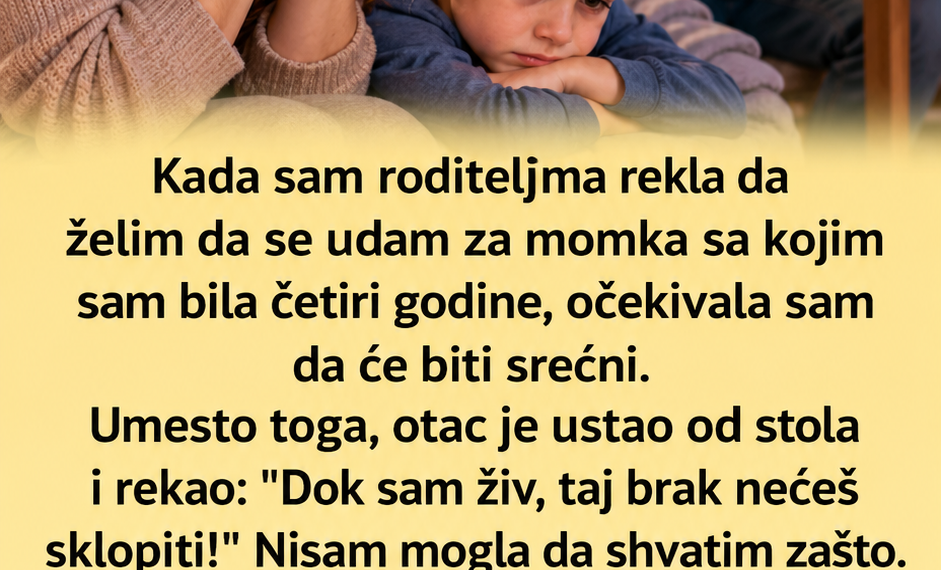 Otac joj je zabranio da se uda za čovjeka kojeg voli – razlog je krio godinama